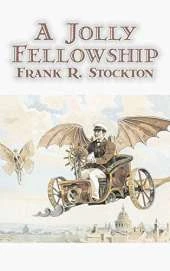 A Jolly Fellowship by Frank R. Stockton, Fiction, Fantasy & Magic, Legends, Myths, & Fables