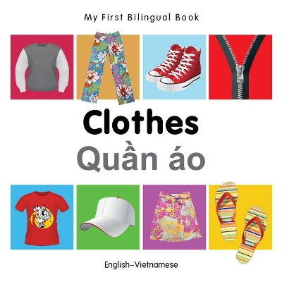 My First Bilingual Book -  Clothes (English-Vietnamese)