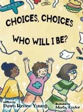 Choices, Choices Who Will I Be