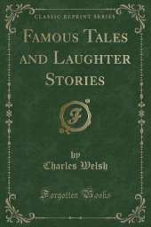 Famous Tales and Laughter Stories (Classic Reprint)