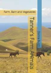 Tanner's Farm Animals: Farm, Barn and Vegetables
