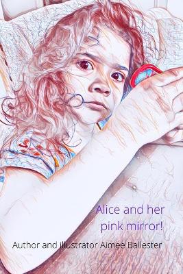 Alice and her pink mirror!