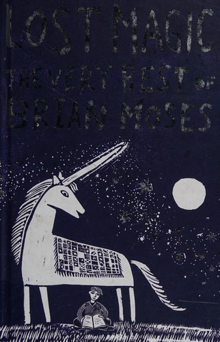 Lost Magic: The Very Best of Brian Moses
