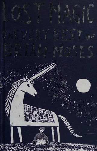 Lost Magic: The Very Best of Brian Moses