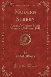 Modern Screen, Vol. 52: America's Greatest Movie Magazine; February, 1958 (Classic Reprint)