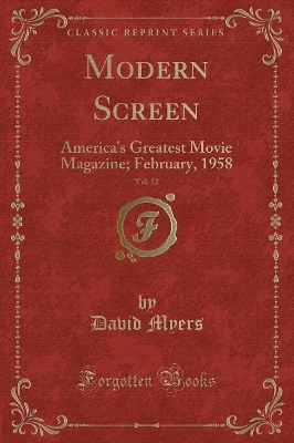 Modern Screen, Vol. 52: America's Greatest Movie Magazine; February, 1958 (Classic Reprint)