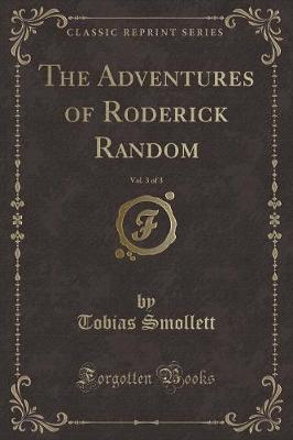 The Adventures of Roderick Random, Vol. 3 of 3 (Classic Reprint)