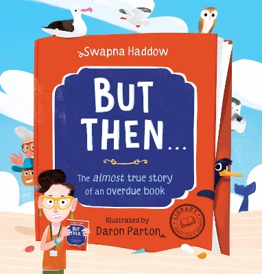 But Then . . .: The almost true story of an overdue book