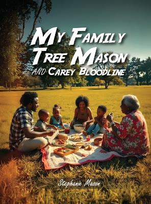 My Family Tree: The Mason and Carey Bloodline