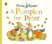 Peter Rabbit Tales: A Pumpkin for Peter