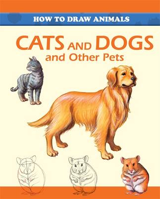 How to Draw Animals: Cats and Dogs and Other Pets