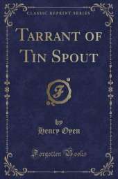 Tarrant of Tin Spout (Classic Reprint)