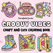 Groovy Vibes: Coloring Book for Adults and Kids