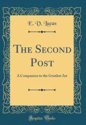 The Second Post: A Companion to the Gentlest Art (Classic Reprint)
