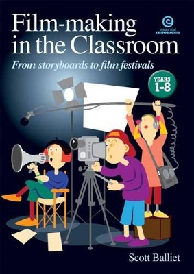 Film-Making in the Classroom: Storyboards to Festivals
