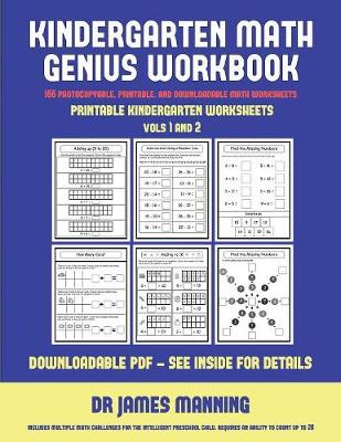 Printable Kindergarten Worksheets (Kindergarten Math Genius): This Book Is Designed for Preschool Teachers to Challenge More Able Preschool Students: Fully Copyable, Printable, and Downloadable