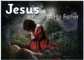 Jesus Prays to His Father