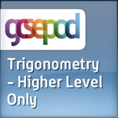 Shape, Space and Measures: Trigonometry - Higher Level Only