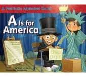 A Is for America: A Patriotic Alphabet Book