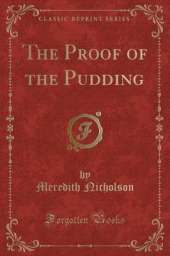 The Proof of the Pudding (Classic Reprint)