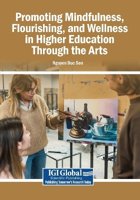 Promoting Mindfulness, Flourishing, and Wellness in Higher Education Through the Arts