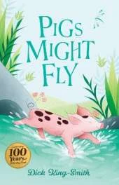 Dick King-Smith: Pigs Might Fly