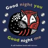 Goodnight You, Goodnight Me: A Soft Bedtime Book With Mirrors