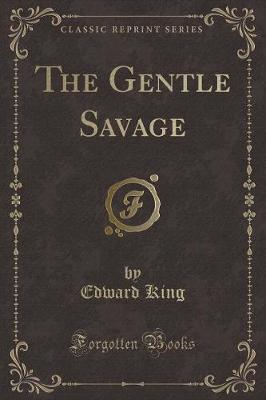 The Gentle Savage (Classic Reprint)