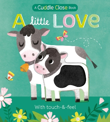 A Little Love: A cuddle close book