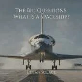 The Big Questions: What Is a Spaceship?