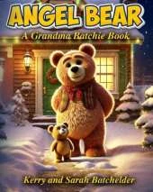 Angel Bear: A Grandma Batchie Book