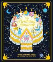 The Birthday Almanac: Discover the Meanings, Symbols and Rituals of Your Day of Birth
