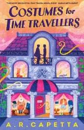 Costumes for Time Travellers: A whimsical, quirky and cosy romantic fantasy that’s “The most delightful time travel novel ever!” (Sarah Beth Durst)