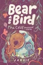 Bear and Bird: The Cave and Other Stories: Book 5 in the internationally successful series for children aged 5-7 from Jarvis