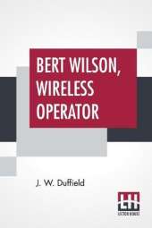 Bert Wilson, Wireless Operator