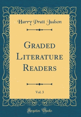 Graded Literature Readers, Vol. 3 (Classic Reprint)