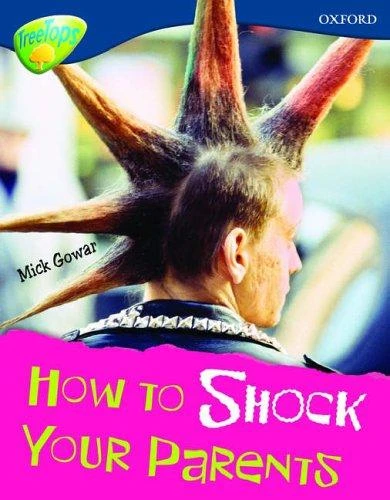Oxford Reading Tree: Level 14: Treetops Non-Fiction: How to Shock Your Parents