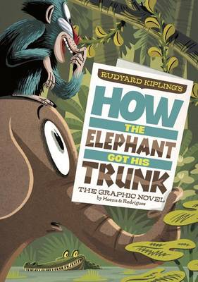 Rudyard Kipling's How the Elephant Got His Trunk