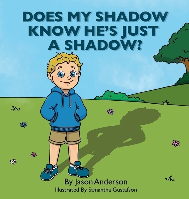 Does My Shadow Know He's Just A Shadow