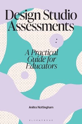 Design Studio Assessments: A Practical Guide for Educators