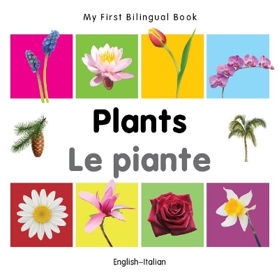 My First Bilingual Book -  Plants (English-Italian)