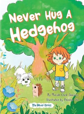 Never Hug a Hedgehog: The Never Series