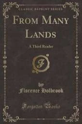 From Many Lands: A Third Reader (Classic Reprint)