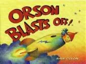 Orson Blasts Off!