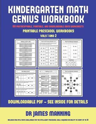 Printable Preschool Workbooks (Kindergarten Math Genius): This Book Is Designed for Preschool Teachers to Challenge More Able Preschool Students: Fully Copyable, Printable, and Downloadable