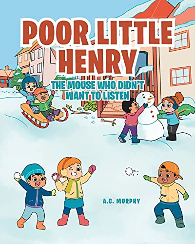 Poor Little Henry: The Mouse Who Didn't Want to Listen