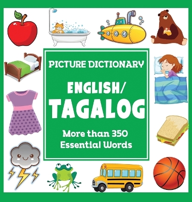 English Tagalog Picture Dictionary: More Than 350 Essential Words
