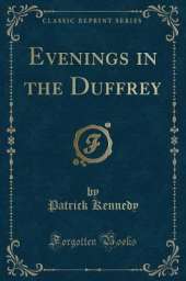 Evenings in the Duffrey (Classic Reprint)