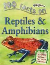 100 Facts Reptiles and Amphibians