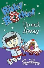 Ricky Rocket - Up and Away: Space boy, Ricky, learns to ride his rocket without stabilisers - perfect for newly confident readers